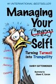 Managing Your Crazy Self!: Turning your Turbulence into Tranquility