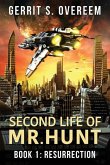Second Life of Mr. Hunt: Book 1: Resurrection