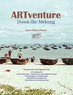 ARTventure Down the Mekong: Easy-to-Make Art Projects - Garg Ed D., Smita; Cao, Cynthia; Pascual, Amanda