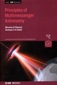 Principles of Multimessenger Astronomy - Filipovic, Professor Miroslav (Western Sydney University, Australia); Tothill, Dr Nicholas (Western Sydney University, Australia)