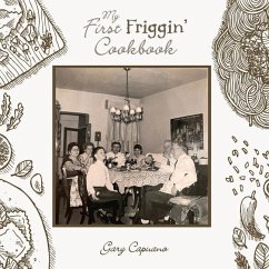 My First Friggin' Cookbook - Capuano, Gary