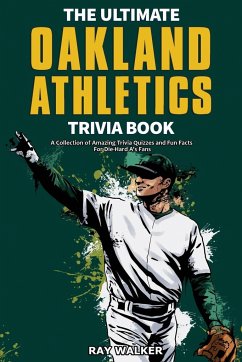 The Ultimate Oakland Athletics Trivia Book - Walker, Ray