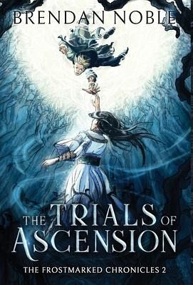 The Trials of Ascension - Noble, Brendan