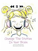 Change the Station in Your Brain