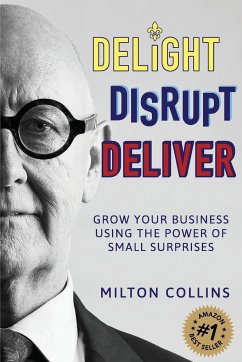 Delight Disrupt Deliver - Collins, Milton