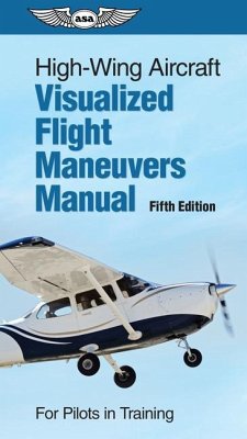 High-Wing Aircraft Visualized Flight Maneuvers Manual - Asa Test Prep Board