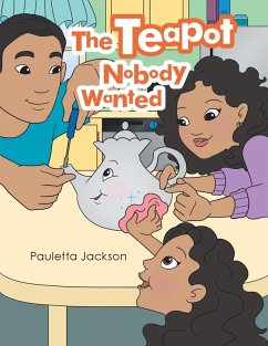 The Teapot Nobody Wanted - Jackson, Pauletta