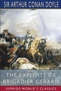 The Exploits of Brigadier Gerard (Esprios Classics) - Doyle, Arthur Conan