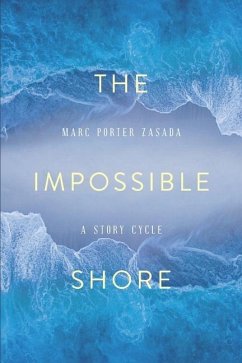The Impossible Shore: A Story Cycle - Porter Zasada, Marc