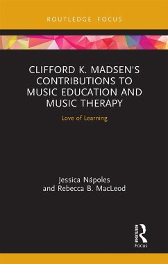 Clifford K. Madsen's Contributions to Music Education and Music Therapy - Napoles, Jessica (University of North Texas, USA); MacLeod, Rebecca B.