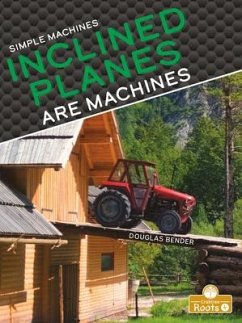 Inclined Planes Are Machines - Bender, Douglas
