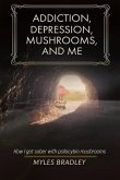 Addiction, Depression, Mushrooms, and Me