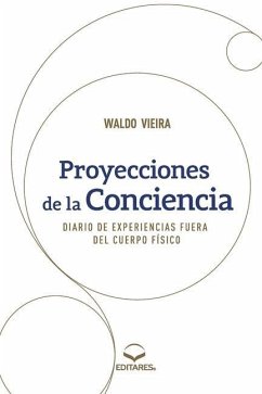 Proyecciones de la Conciencia - Diario de Experiencias Fuer - Vieira, Waldo