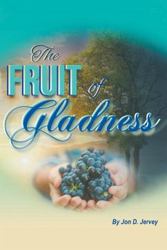 The Fruit of Gladness - Jervey, Jon D.