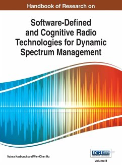 Handbook of Research on Software-Defined and Cognitive Radio Technologies for Dynamic Spectrum Management, Vol 2 - Kaabouch, Naima