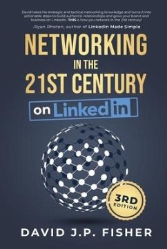 Networking in the 21st Century... on LinkedIn: Creating Online Relationships and Opportunities - Fisher; Fisher, David J. P.