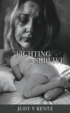 FIGHTING to SURVIVE - Rentz, Judy V.