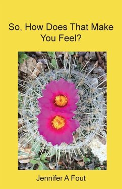 So, How Does That Make You Feel? - Fout, Jennifer A