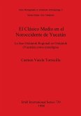 El Clásico Medio en el Noroccidente de Yucatán
