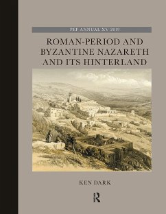 Roman-Period and Byzantine Nazareth and its Hinterland - Dark, Ken