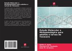 Estudo Molecular e Histopatológico para adultos e larvas de Toxocara