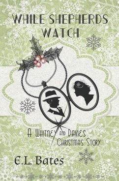 While Shepherds Watch: A Christmas Story - Bates, E. L.