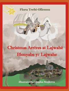 Christmas Arrives at Lajwahé/Blonyabe Y¿ Lajwahe - Trebi-Ollennu, Flora A