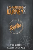 Re-Me The Journey of Co-Parenting: The Co-Parenting Journey Reinvented