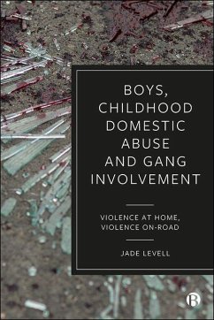 Boys, Childhood Domestic Abuse and Gang Involvement - Levell, Jade (University of Bristol)