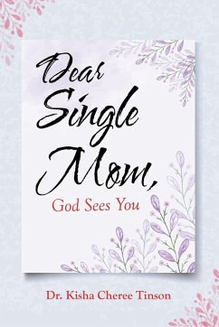 Dear Single Mom, God Sees You - Tinson, Kisha Cheree