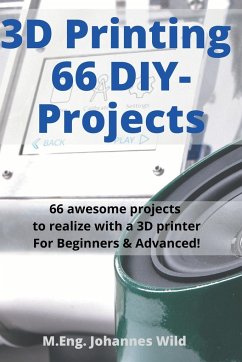 3D Printing   66 DIY-Projects - Wild, M. Eng. Johannes