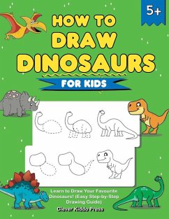 How to Draw Dinosaurs for Kids - Clever Kiddo Press
