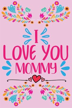 I love you, Mommy - Prompted fill in the blank, quotes and flowers coloring - B. S., Stephorie