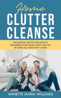 Home Clutter Cleanse - Williams, Annette Maria