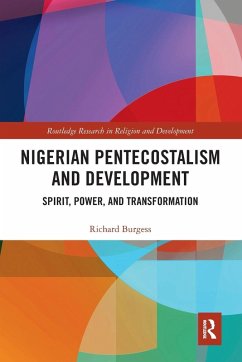 Nigerian Pentecostalism and Development - Burgess, Richard