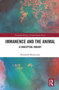 Immanence and the Animal - Skonieczny, Krzysztof