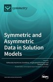 Symmetric and Asymmetric Data in Solution Models