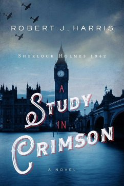 A Study in Crimson: Sherlock Holmes 1942 - Harris, Robert J.