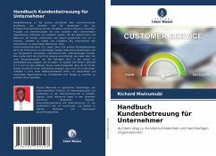Handbuch Kundenbetreuung für Unternehmer - Mwirumubi, Richard