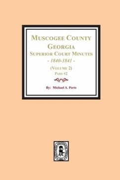 Muscogee County, Georgia Superior Court Minutes, 1840-1841. (Volume 2) part #2 - Ports, Michael A