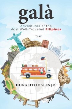 galà: Adventures of the Most Well-Traveled Filipinos - Bales, Donalito