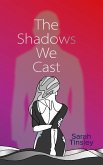 The Shadows We Cast