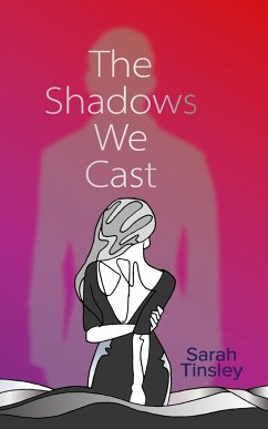 The Shadows We Cast - Tinsley, Sarah