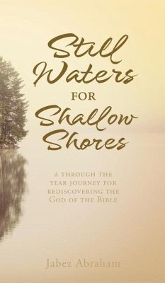 Still Waters for Shallow Shores: a through the year journey for rediscovering the God of the Bible - Abraham, Jabez