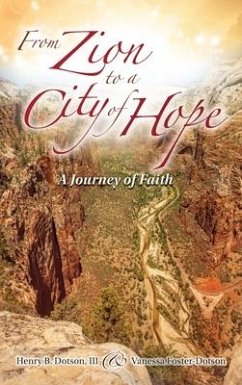 From Zion to a City of Hope - Dotson, Henry B; Foster-Dotson, Vanessa A