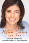 Natalia Salinas M.S.W., L.C.S.W: Shares Her Recovery from Mental Illness Story with Helpful Insights