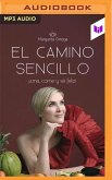 El Camino Sencillo: ¡Ama, Come Y Sé Feliz!