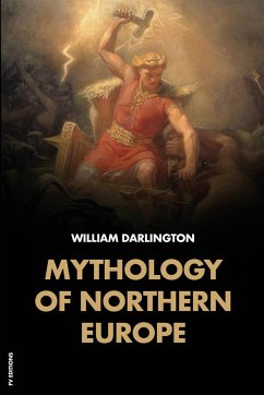 Mythology of Northern Europe - Darlington, William