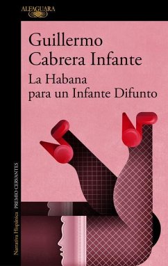 La Habana Para Un Infante Difunto / Infante's Inferno - Cabrera Infante, Guillermo