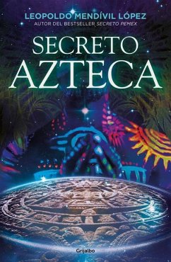 Secreto Azteca / Aztec Secret - Mendivil Lopez, Leopoldo